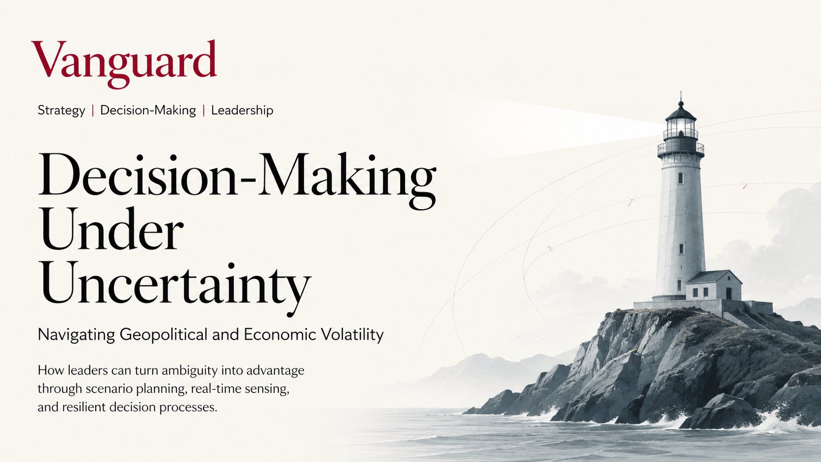 Decision-Making Under Uncertainty: Navigating Geopolitical and Economic Volatility in 2026