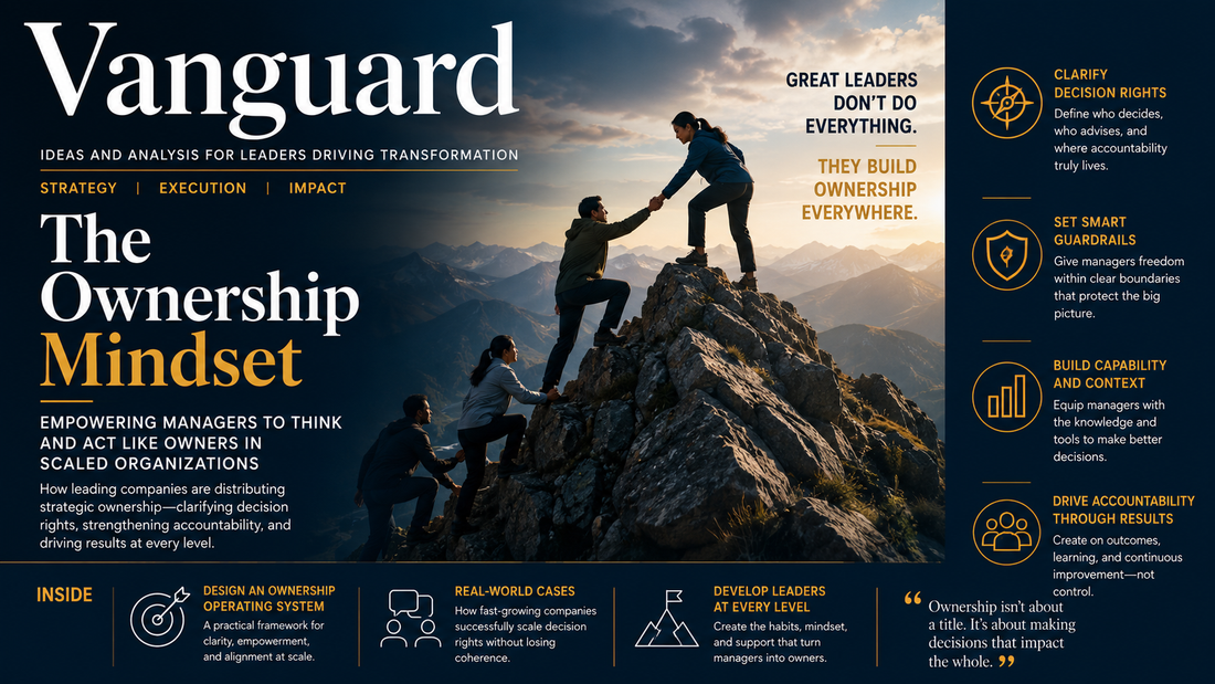 The Ownership Mindset: Empowering Managers to Think and Act Like Owners in Scaled Organizations