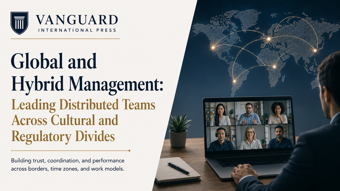 Global and Hybrid Management: Leading Distributed Teams Across Cultural and Regulatory Divides