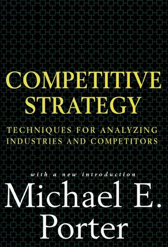 Competitive Strategy by Michael E Porter