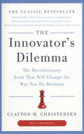 The Innovator's Dilemma: The Revolutionary Book That Will Change the Way You Do Business By Clayton M. Christensen