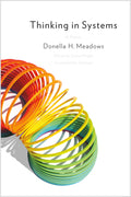 Thinking in Systems: International Bestseller By Donella H. Meadows