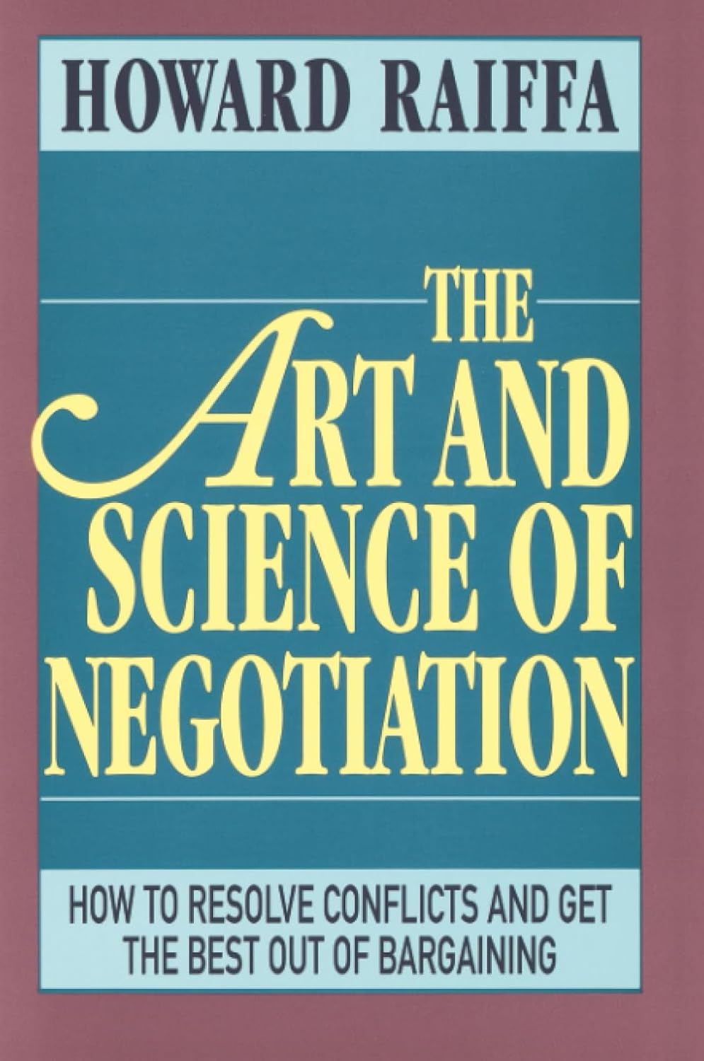The Art and Science of Negotiation by Raiffa